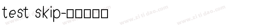 test skip字体转换